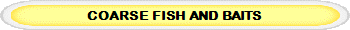 COARSE FISH AND BAITS